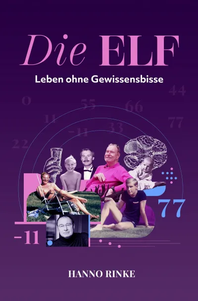 Hanno Rinke: "DIE ELF" -Leben ohne Gewissensbisse