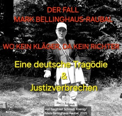 Der Fall Mark Bellinghaus-Raubal - Wo kein Kläger, da kein Richter