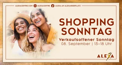 Das ALEXA am Alexanderplatz lädt am 8.9. zum Shoppingsonntag ein. Das ALEXA bietet Sonntagsshopping zur IFA Berlin
