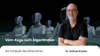 Vom Auge zum Algorithmus - wie Computer das Sehen lernen