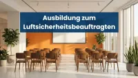 Ausbildung zum Luftsicherheitsbeauftragten Termine für 2026
