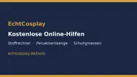 EchtCosplay startet kostenlose Online-Hilfen für Cosplayer: Stoffrechner, Perückenlängen und Schuhgrößen