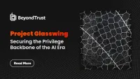 BeyondTrust nimmt an Project Glasswing von Anthropic teil