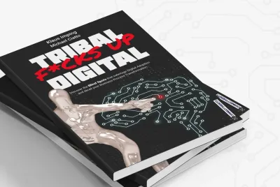 Klaus Imping und Michael Ciatto enthüllen neue Erkenntnisse für eine erfolgreiche digitale Transformation in ihrem Buch "Tribal f*cks up Digital&