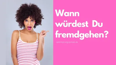 Umfrage: Wann würden die Deutschen fremdgehen?