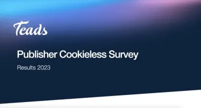 Teads Cookieless-Studie: 70 % der Publisher verunsichert