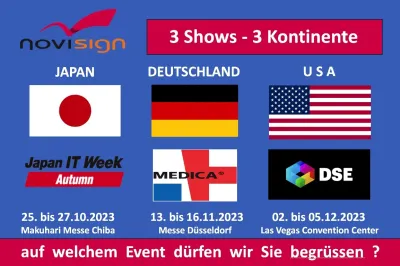 NOVISIGN - 3 MESSEN / 3 KONTINENTE - JAPAN IT WEEK - MEDICA DUESSELDORF - DSE LAS VEGAS
