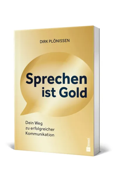 Buchcover von „Sprechen ist Gold“ von Dirk Plönissen Wenn gute Gedanken nicht richtig ankommen