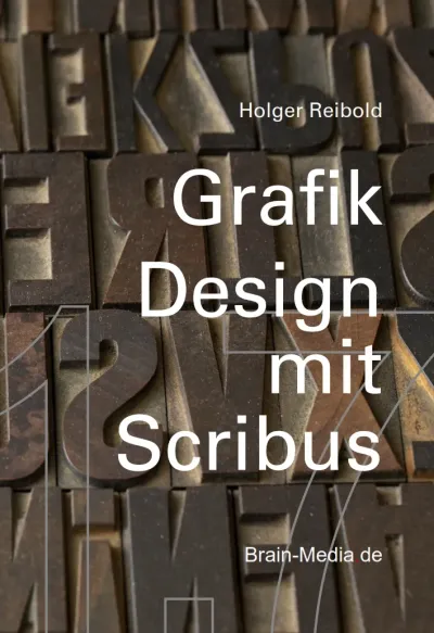 Das Buchcover zu "Grafikdesign mit Scribus 1.7 Neu erschienen: "Grafikdesign mit Scribus 1.7"
