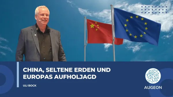 China, Seltene Erden und Europas Aufholjagd - eine neue Rohstoffordnung im Blick