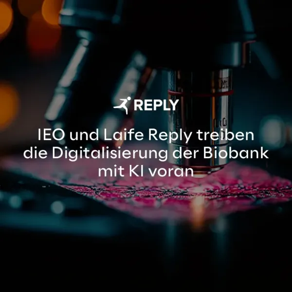 IEO und Laife Reply treiben die Digitalisierung der Biobank mit Künstlicher Intelligenz voran