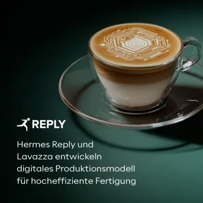 Copyright: Reply Hermes Reply und Lavazza entwickeln neues digitales Produktionsmodell für hocheffiziente Fertigung
