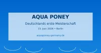 Deutschlands erste Aqua-Poney-Meisterschaft: Pferde-Polo im Wasser startet bei Berlin