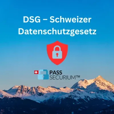 DSG - Schweizer Datenschutzgesetz: Rechtsgrundlage und Datenschutzeffizienz im Passwortmanagement