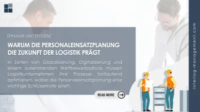 Dynamik und Effizienz: Warum Personaleinsatzplanung die Zukunft der Logistik prägt