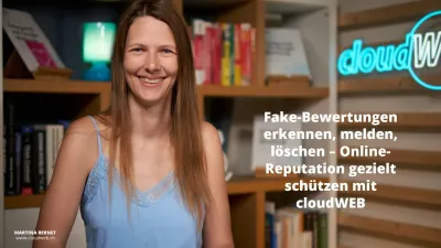 Fake-Bewertungen erkennen, melden, löschen, so machst du dein Google-Profil wieder sauber. Fake Google Bewertungen erkennen, melden & löschen, Tipps von cloudWEB