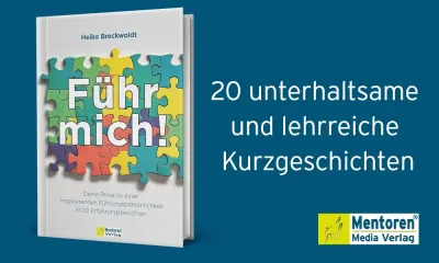 Wie geht Führen im Jahr 2024? Die Neuerscheinung "Führ mich!" von Heiko Breckwoldt gibt Antworten