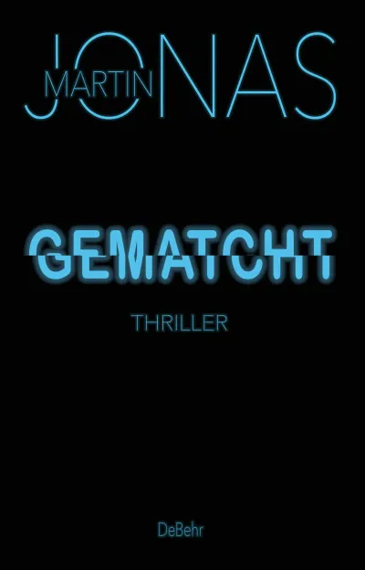 Gefahr in Singlebörsen - der neue Thriller GEMATCHT