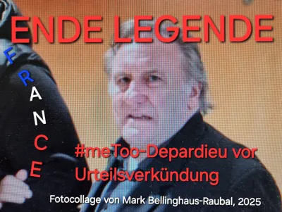 Gerard Depardieu 2025, Fotocollage von Mark Bellinghaus-Raubal Gérard Depardieu ruft im Gerichtssaal „Muschi, Muschi, Muschi“ ENDE LEGENDE #meToo Frankreich