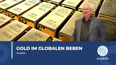 Gold im globalen Beben- Warum Edelmetalle die neuen Sicherheitsanker sind - Augeon AG Gold im globalen Beben: Warum Edelmetalle die neuen Sicherheitsanker sind