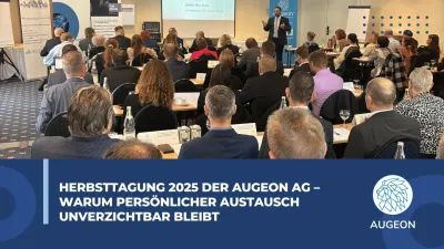 Herbsttagung 2025 der Augeon AG - warum persönlicher Austausch unverzichtbar bleibt