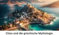 Insel Chios: Wirtschaft, Tourismus und antike Mythologie