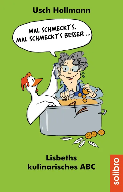 "Mal schmeckt&acute;s - mal schmeckt&acute;s besser ..."