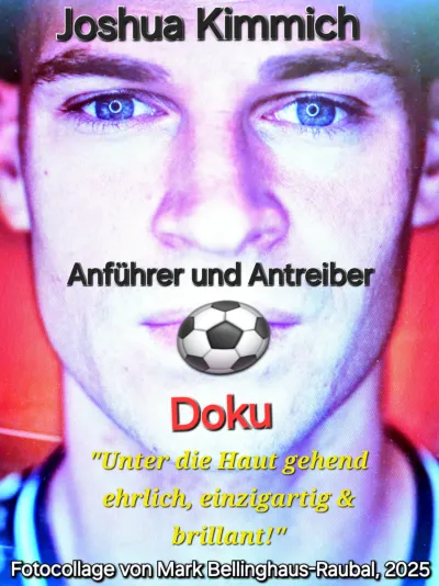 Joshua Kimmich: Anführer und Antreiber - eine brillante, einmalige & unter die Haut gehende "must see" Doku