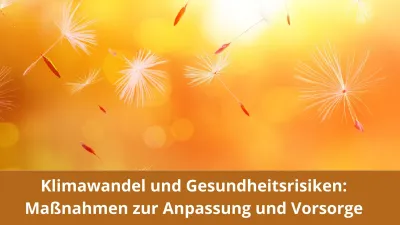 Klimawandel und Gesundheitsrisiken: Maßnahmen zur Anpassung und Vorsorge
