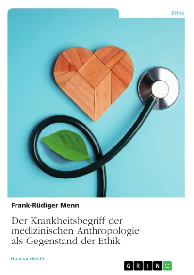Der Krankheitsbegriff aus ethischer Sicht: Welche Regeln gelten?