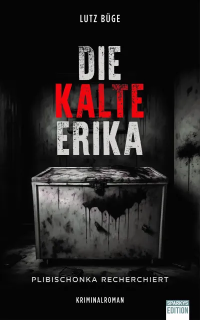 Krimi der Extraklasse - Die kalte Erika Krimi "Die kalte Erika - Plibischonka recherchiert"