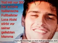 Luca Aluisi ist tot. Mit nur 30 Jahren verstarb der ital. Fußballstar vor seiner Mamma Luca Aluisi, 30, der italienische Fußballstar stirbt plötzlich vor seiner Mamma - Addio, angelo bellissimo!