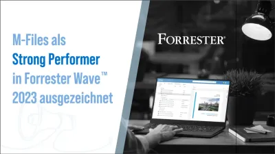 M-Files wird von unabhängigem Research-Unternehmen als "Strong Performer" ausgezeichnet
