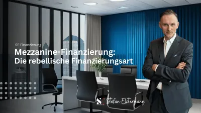 Mezzanine-Finanzierung mit SE Finanzierung Mezzanine-Finanzierung: Die rebellische Finanzierungsart