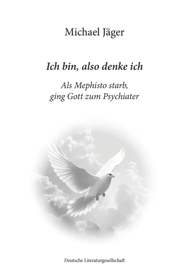 "Ich bin, also denke ich"