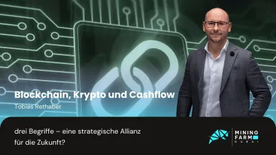 Blockchain, Krypto und Cashflow: drei Begriffe - eine strategische Allianz für die Zukunft?