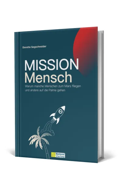 Mission Mensch von Dorette Segschneider Das neue Buch "Mission Mensch" von Dorette Segschneider