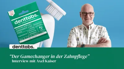 Neuer Gamechanger in der Zahnpflege mit Zahnputztabletten von Denttabs Denttabs: "Der Gamechanger in der Zahnpflege"