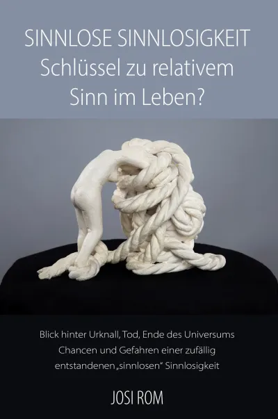 Neuerscheinung: „Sinnlose Sinnlosigkeit“ von Josi Rom