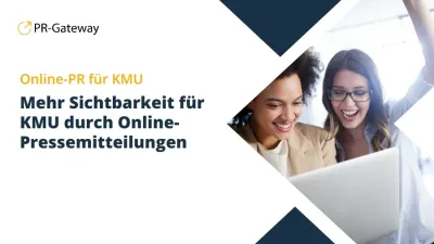 Online-PR: Mehr Sichtbarkeit für KMU durch Online-Pressemitteilungen Online-PR als Effizienztreiber für KMU