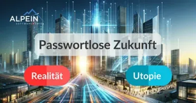 Passwortlose Zukunft: Realität oder Utopie?