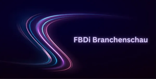 FBDi Branchenschau: Pragmatismus statt Paragrafenflut