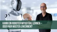 Kann ein Roboter Mitgefühl lernen &ndash; oder nur Muster erkennen?