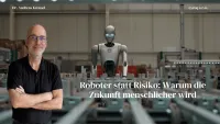 Roboter statt Risiko: Warum die Zukunft menschlicher wird