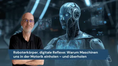 Roboterkörper, digitale Reflexe: Warum Maschinen uns in der Motorik einholen - und überholen