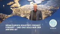 Wenn Europa Rohstoff-Freiheit fordert - und das Gold nur der Anfang ist