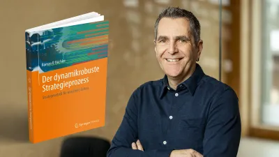 Roman P. Büchler – „Der dynamikrobuste Strategieprozess: Strategiearbeit für unsichere Zeiten“ Der dynamikrobuste Strategieprozess: Strategiearbeit für unsichere Zeiten