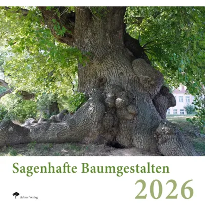 Sagenhafte Baumgestalten 2026 - Baumleben - Wandkalender zu Weihnachten für das ganze Jahr Weihnachten - Geschenkeflut: Sagenhafte Baumgestalten 2026 statt Socken, Putzzeug, Kitsch?