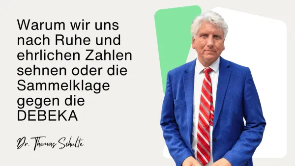 2026: Warum wir uns nach Ruhe und ehrlichen Zahlen sehnen oder die Sammelklage gegen die DEBEKA