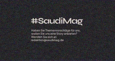 #SaudiMag - Onlinemagazin über das neue Saudi-Arabien